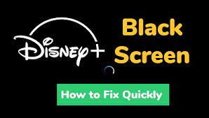 How to Fix the Disney Plus Black Screen Problem